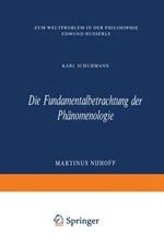 Die Fundamentalbetrachtung der Phänomenologie: Zum Weltproblem in Der Philosophie Edmund Husserls