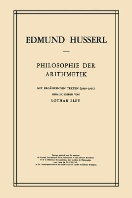 Philosophie der Arithmetik: Mit Ergänzenden Texten (1890–1901) - Edmund Husserl,L. Eley - cover