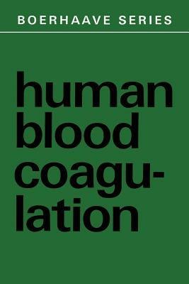 Human Blood Coagulation: Biochemistry, Clinical Investigation and Therapy - cover