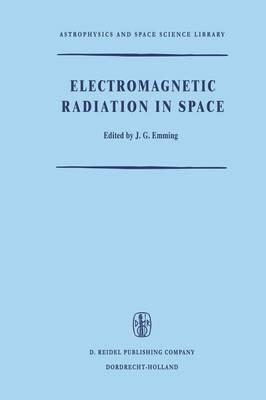 Electromagnetic Radiation in Space: Proceedings of the Third ESRO Summer School in Space Physics, Held in Alpbach, Austria, from 19 July to 13 August, 1965 - cover