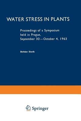 Water Stress in Plants: Proceedings of a Symposium held in Prague, September 30–October 4, 1963 - cover