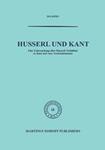 Husserl und Kant: Eine Untersuchung über Husserls Verhältnis zu Kant und zum Neukantianismus