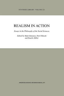 Realism in Action: Essays in the Philosophy of the Social Sciences - cover