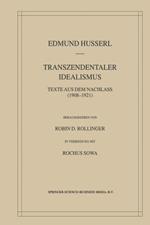 Transzendentaler Idealismus: Texte Aus Dem Nachlass (1908–1921)