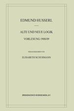 Alte und Neue Logik: Vorlesung 1908/09