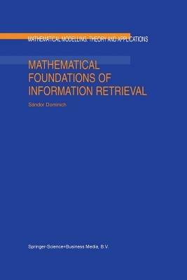 Mathematical Foundations of Information Retrieval - S. Dominich - cover