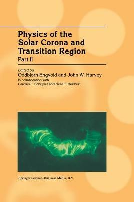 Physics of the Solar Corona and Transition Region: Part II Proceedings of the Monterey Workshop, held in Monterey, California, August 1999 - cover