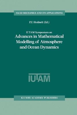 IUTAM Symposium on Advances in Mathematical Modelling of Atmosphere and Ocean Dynamics: Proceedings of the IUTAM Symposium held in Limerick, Ireland, 2–7 July 2000 - cover
