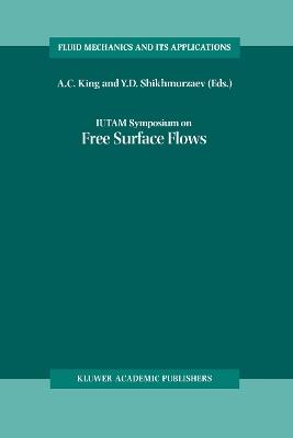 IUTAM Symposium on Free Surface Flows: Proceedings of the IUTAM Symposium held in Birmingham, United Kingdom, 10–14 July 2000 - cover