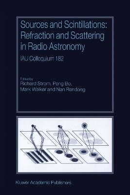 Sources and Scintillations: Refraction and Scattering in Radio Astronomy IAU Colloquium 182 - cover