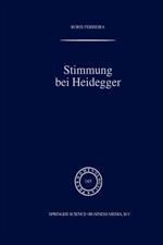 Stimmung bei Heidegger: Das Phänomen der Stimmung im Kontext von Heideggers Existenzialanalyse des Daseins