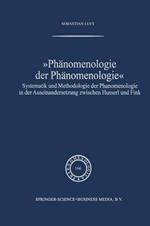 Phänomenologie der Phänomenologie: Systematik und Methodologie der Phänomenologie in der Auseinandersetzung zwischen Husserl und Fink