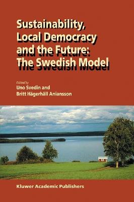 Sustainability, Local Democracy and the Future: The Swedish Model - cover