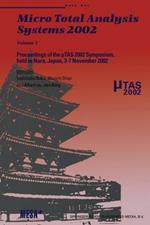 Micro Total Analysis Systems 2002: Volume 1
