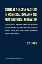 Critical Success Factors in Biomedical Research and Pharmaceutical Innovation: The joint impact of management control and contingencies on performance and effectiveness in research laboratories in medical faculties, health research institutes and innovative pharmaceutical companies