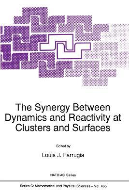 The Synergy Between Dynamics and Reactivity at Clusters and Surfaces - cover