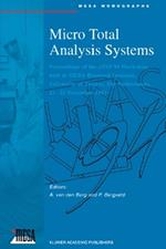 Micro Total Analysis Systems: Proceedings of the µTAS ’94 Workshop, held at MESA Research Institute, University of Twente, The Netherlands, 21–22 November 1994