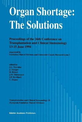Organ Shortage: The Solutions: Proceedings of the 26th Conference on Transplantation and Clinical Immunology, 13–15 June 1994 - cover