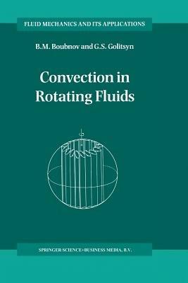 Convection in Rotating Fluids - B.M. Boubnov,Georgi S. Golitsyn - cover