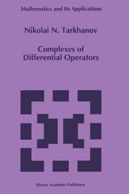 Complexes of Differential Operators - Nikolai Tarkhanov - cover