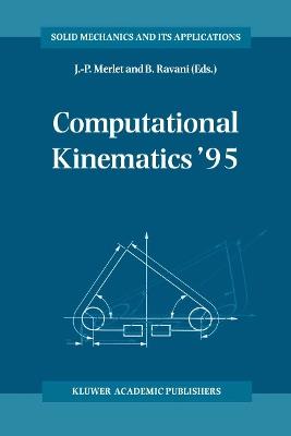 Computational Kinematics ’95: Proceedings of the Second Workshop on Computational Kinematics, held in Sophia Antipolis, France, September 4–6, 1995 - cover