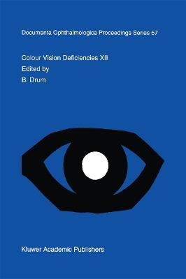 Colour Vision Deficiencies XII: Proceedings of the twelfth Symposium of the International Research Group on Colour Vision Deficiencies, held in Tübingen, Germany July 18–22, 1993 - cover