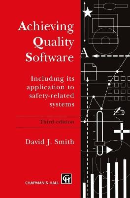 Achieving Quality Software: Including Its Application to Safety-Related Systems - D.J. Smith - cover