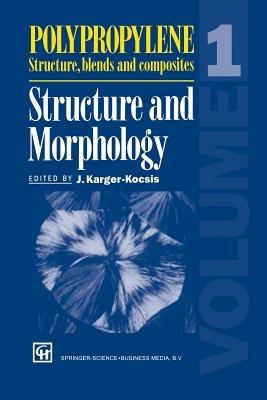 Polypropylene Structure, blends and composites: Volume 1 Structure and Morphology - cover