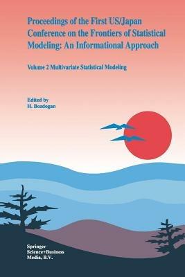 Proceedings of the First US/Japan Conference on the Frontiers of Statistical Modeling: An Informational Approach: Volume 2 Multivariate Statistical Modeling - cover