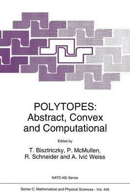 Polytopes: Abstract, Convex and Computational - cover