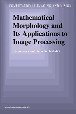 Mathematical Morphology and Its Applications to Image Processing - cover