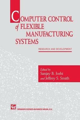 Computer control of flexible manufacturing systems: Research and development - cover