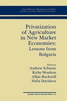 Privatization of Agriculture in New Market Economies: Lessons from Bulgaria - cover