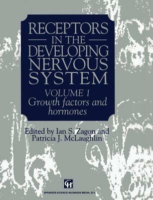 Receptors in the Developing Nervous System: Volume 1 Growth factors and hormones - cover
