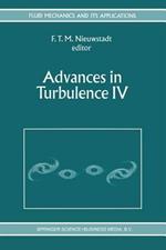 Advances in Turbulence IV: Proceedings of the fourth European Turbulence Conference 30th June - 3rd July 1992