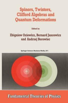 Spinors, Twistors, Clifford Algebras and Quantum Deformations: Proceedings of the Second Max Born Symposium held near Wroclaw, Poland, September 1992 - cover