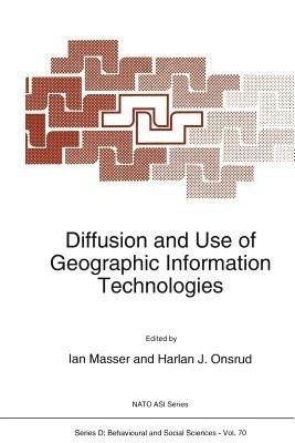 Diffusion and Use of Geographic Information Technologies - cover