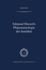 Edmund Husserls Phänomenologie der Instinkte