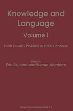 Knowledge and Language: Volume I From Orwell’s Problem to Plato’s Problem
