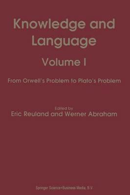 Knowledge and Language: Volume I From Orwell’s Problem to Plato’s Problem - cover