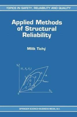 Applied Methods of Structural Reliability - Milík Tichý - cover
