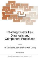 Reading Disabilities: Diagnosis and Component Processes