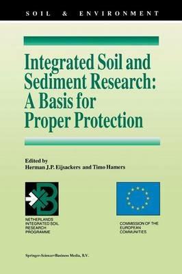 Integrated Soil and Sediment Research: A Basis for Proper Protection: Selected Proceedings of the First European Conference on Integrated Research for Soil and Sediment Protection and Remediation (EUROSOL) - cover