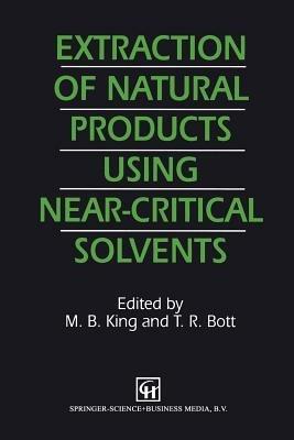Extraction of Natural Products Using Near-Critical Solvents - cover