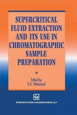 Supercritical Fluid Extraction and its Use in Chromatographic Sample Preparation - cover