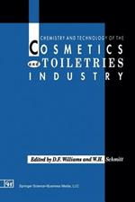 Chemistry and Technology of the Cosmetics and Toiletries Industry: First Edition