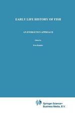 Early Life History of Fish: An energetics approach