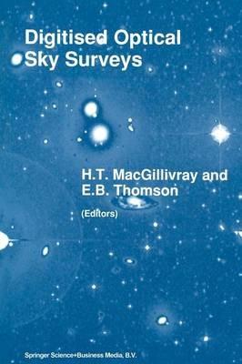 Digitised Optical Sky Surveys: Proceedings of the Conference on ‘Digitised Optical Sky Surveys’, Held in Edinburgh, Scotland, 18–21 June 1991 - cover