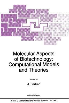 Molecular Aspects of Biotechnology: Computational Models and Theories - cover