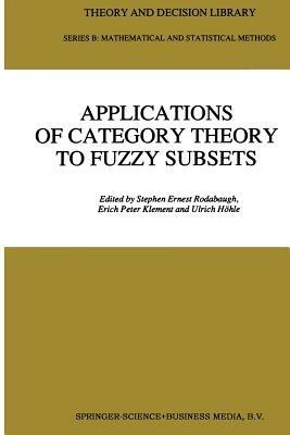 Applications of Category Theory to Fuzzy Subsets - cover